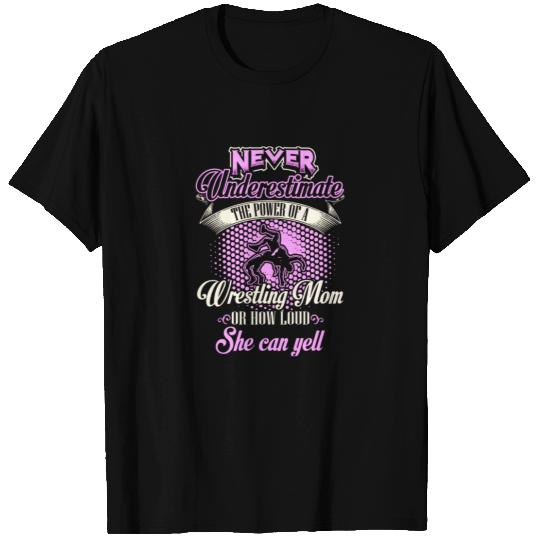 Never Underestimate a Wrestling Mom T Shirts