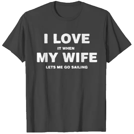 i love it when my wife 2 T Shirts