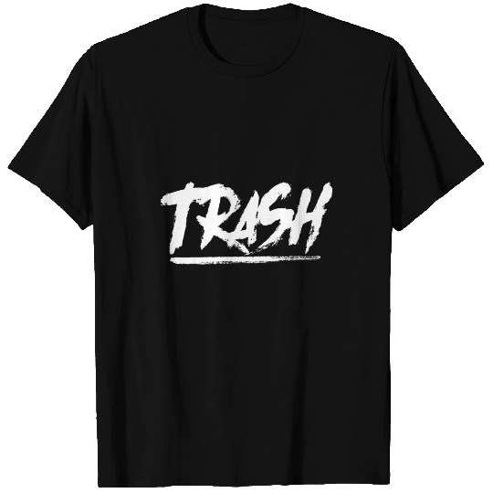 Trash White Trash Scum Waste Worthless Gift Idea T Shirts