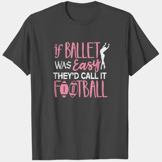 If Ballet Was Easy Dance Teacher T Shirts Ballerina