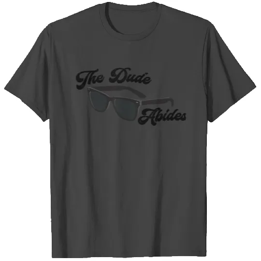 The Dude Abides T Shirts