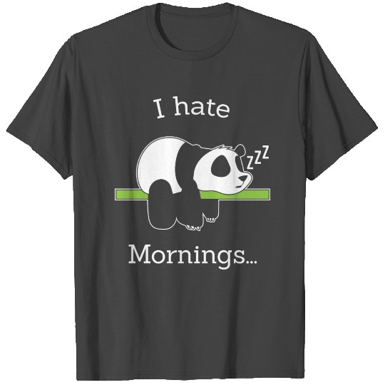 Panda Themed T Shirts "I Hate Mornings" T Shirts