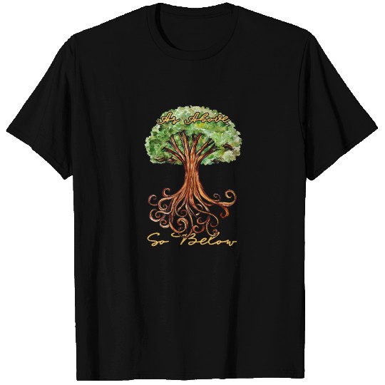 as above so below T Shirts