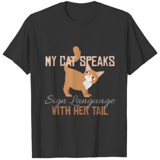 My cat speaks sign language, Gift, Gift Idea T-shirt