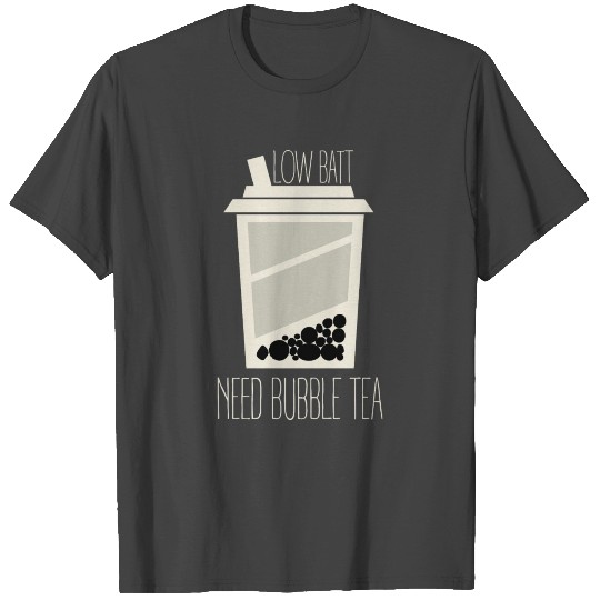 low batt need bubble tea T Shirts