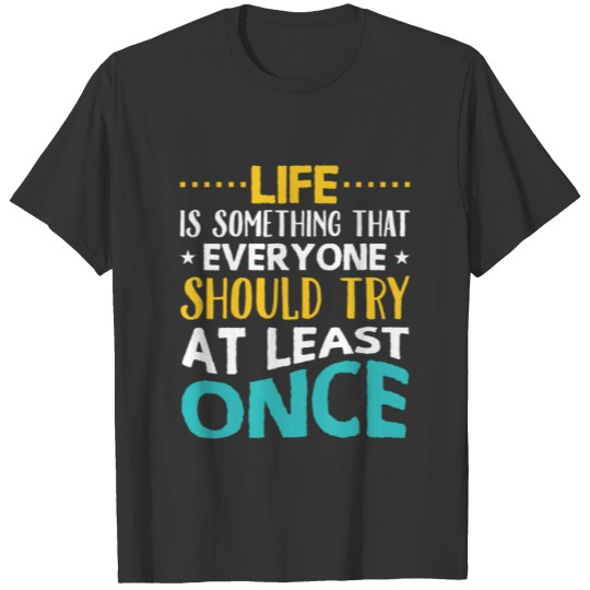 Life Quotes T-shirt