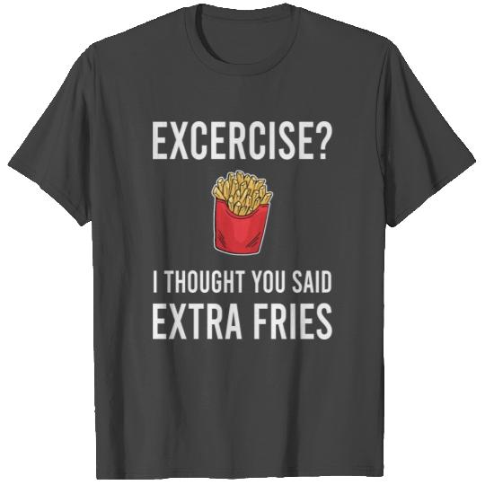 french fries ,food ,gym ,workout ,funny T Shirts