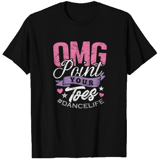 Dance Teacher T Shirts OMG Point Your Toes Dancing