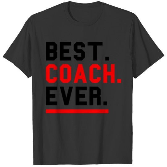 Best Coach product - Ever - Sport Theme Gift T-shirt