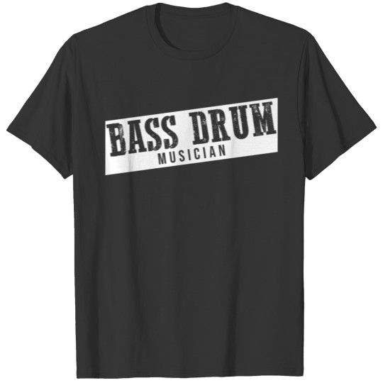 Bass Drummer Bass Drum Bass Drumming Drums T-shirt
