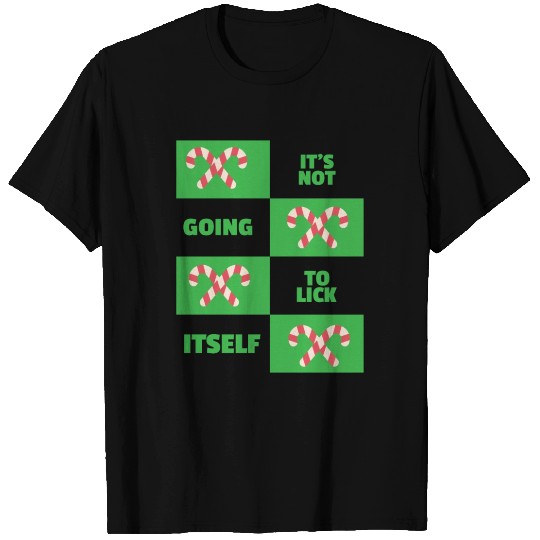 Its Not Going To Lick Itself Christmas Candy Cane T Shirts
