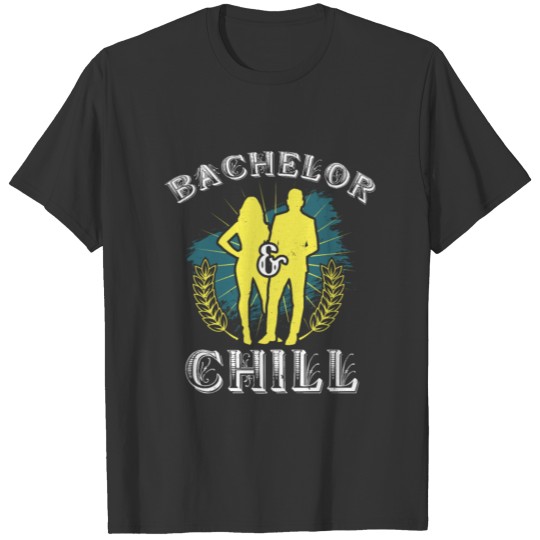 BACHELOR: Bachelor And Chill T-shirt