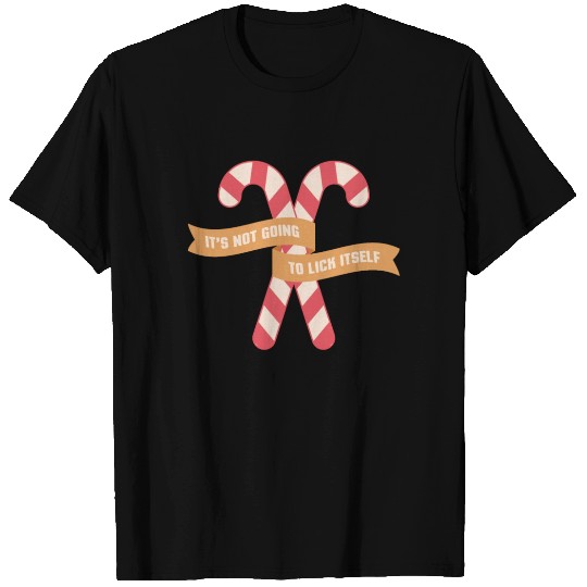 Its Not Going To Lick Itself Christmas Candy Cane T Shirts