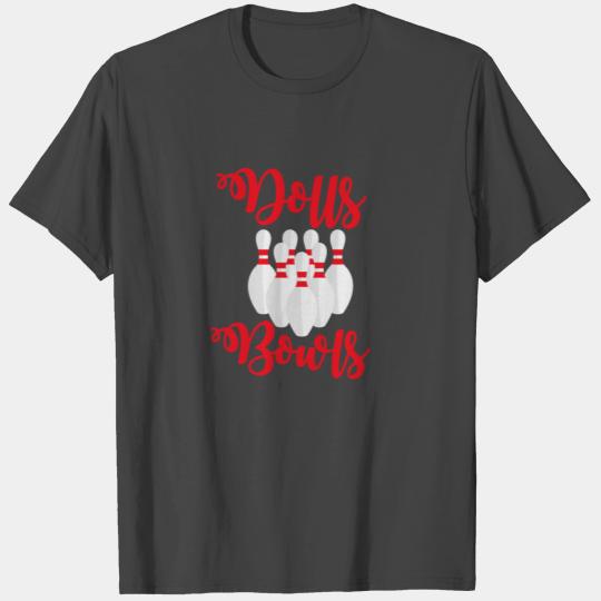 Dolls bowls - bowling, skittles, present T Shirts