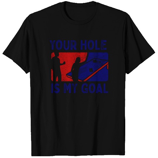 Cornhole My Goal Your Hole Funny Gaming T Shirts