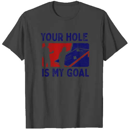 Cornhole My Goal Your Hole Funny Gaming T Shirts