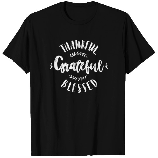 Thankful Grateful Blessed T Shirts