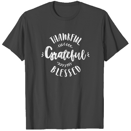 Thankful Grateful Blessed T Shirts