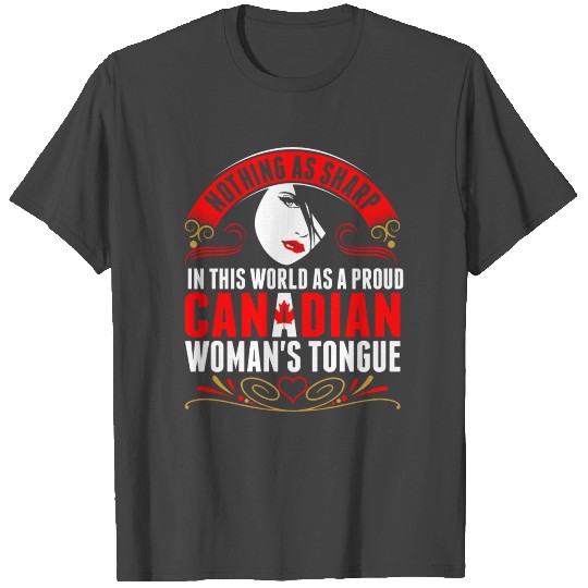 In This World As A Proud Canadian Woman's Tongue T T Shirts