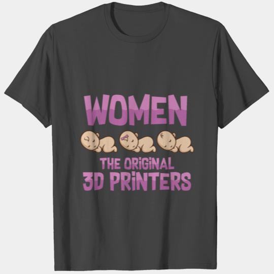 Women the original 3D Printers I Funny GCode 3D T Shirts