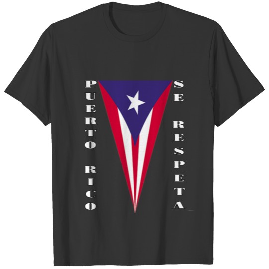 Puerto Rico Se Respeta Puerto Rico Flag Politics T-shirt