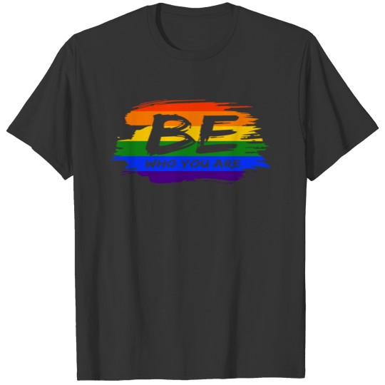 Be who you are LGBT Gay Pride CSD Queer T-shirt