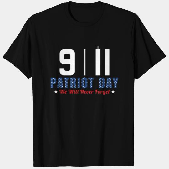 Patriot Day, We Will Never Forget T Shirts