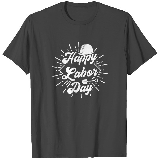happy labor day T Shirts