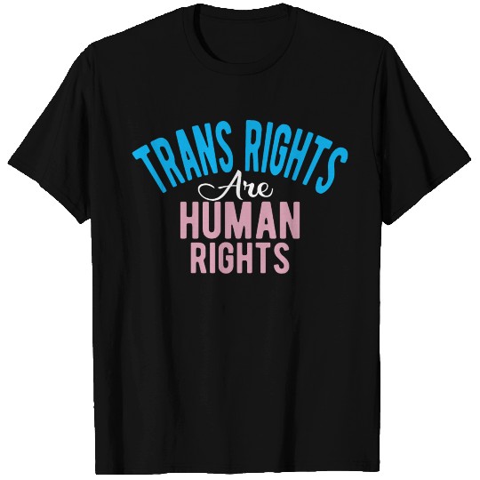 Trans Rights are human rights T Shirts