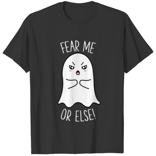 Fear Me Or Else Cute Funny Kawaii Halloween Gift T-shirt