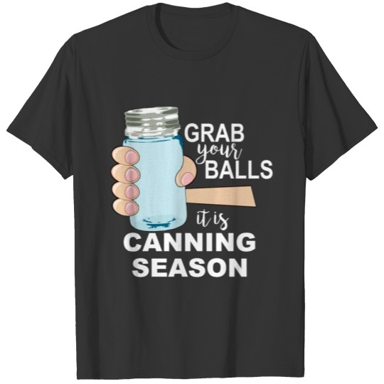 Humorous Food Preserving Mason Jars Tee Shirt T-shirt