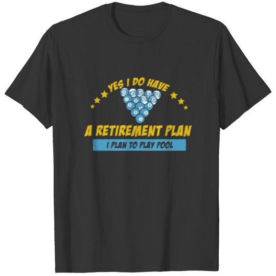 Billards Is My Retirement Plan Gift T-shirt