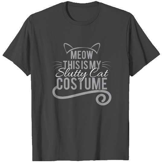 Easy Slutty Cat Halloween Costume Sexy Cats Meow T Shirts
