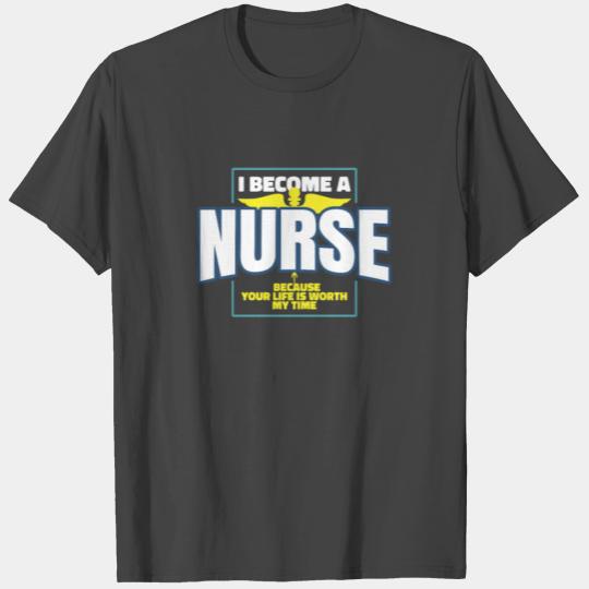 I Become A Nurse design | Student Health Care Job T Shirts