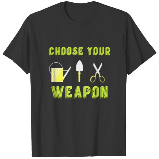 Choose your weapon garden funny organic T-shirt