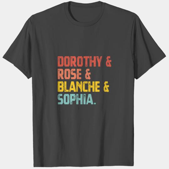 DOROTHY, ROSE, SOPHIA, AND BLANCHE T Shirts
