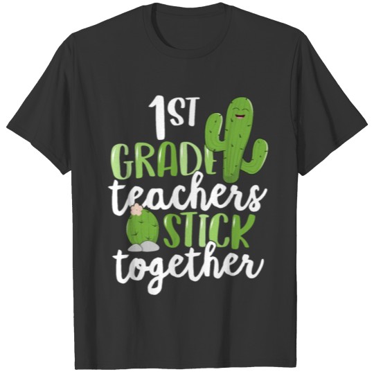 1st Grade Teachers Stick Together TShirt Team T-shirt
