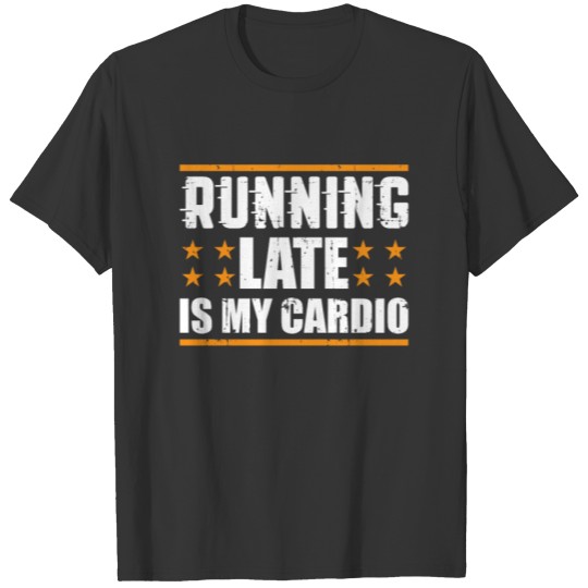 Running Workout Fitness Cardio Funny Gift T-shirt