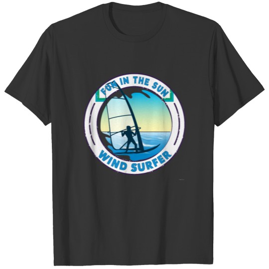 Fun In The Sun WIND Surfing - Surfer T Shirts