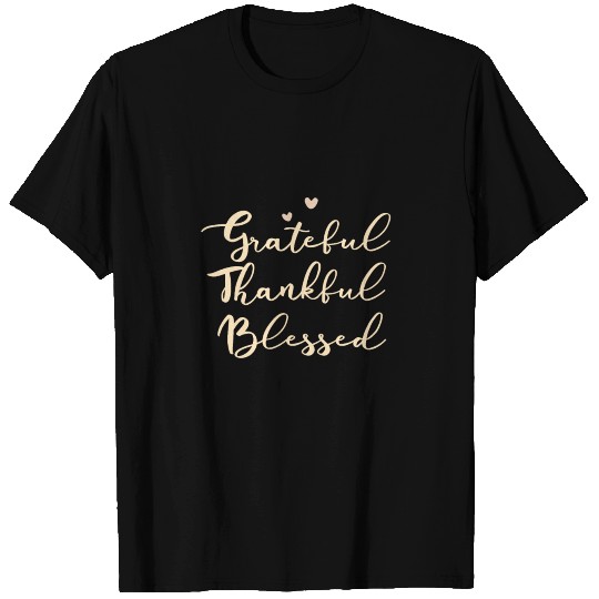 Grateful thankful blessed T Shirts