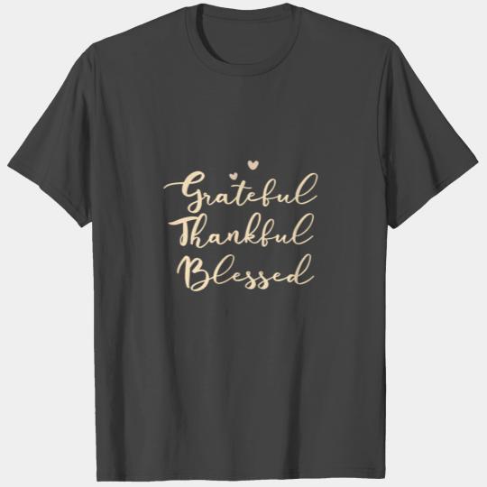 Grateful thankful blessed T Shirts