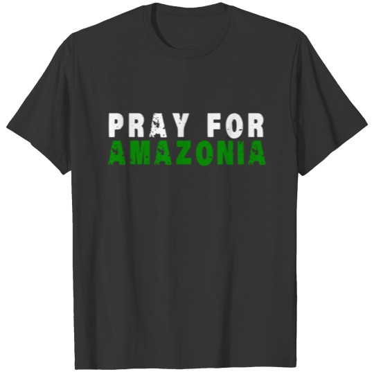 Pray For Amazonia T-shirt
