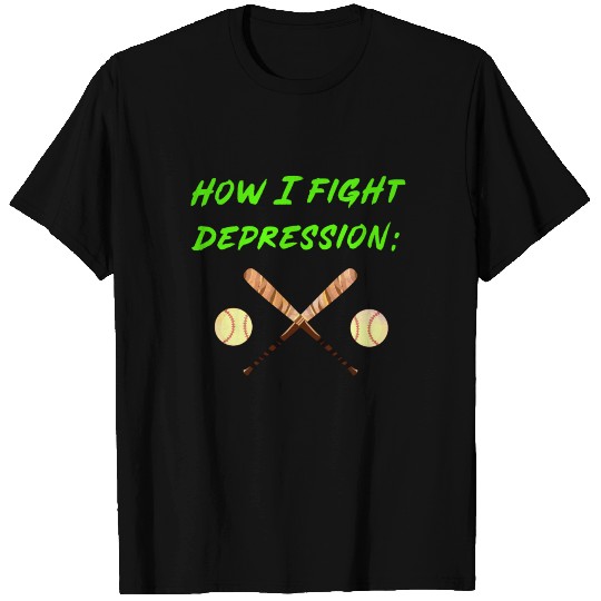 Baseball How I Fight Depression Homerun team T Shirts
