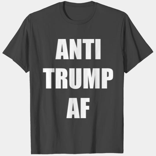 Anti Trump AF T Shirts