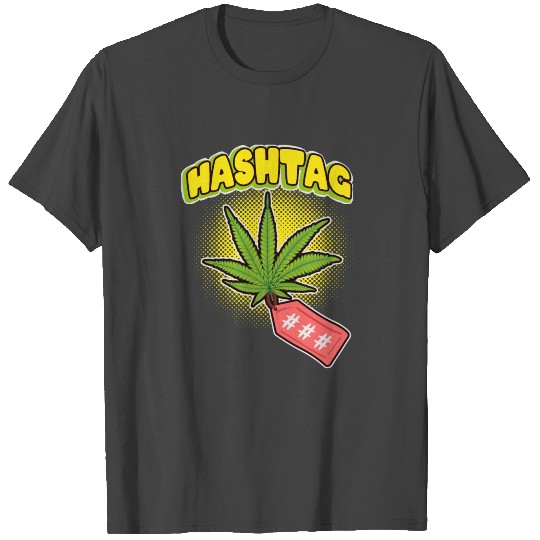 Hashtag marijuana hemp leaf T Shirts