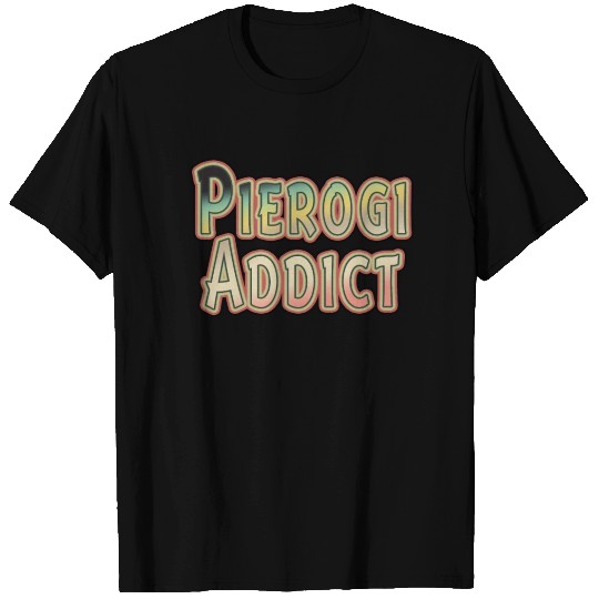 Pierogi Addict Dyngus Day Polish Food Funny T Shirts