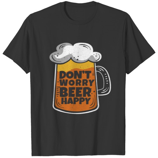 Oktoberfest Don't Worry Beer Happy T Shirts