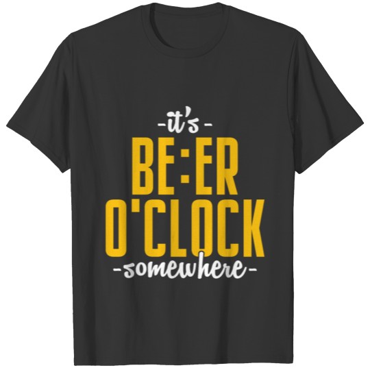 Beer Time | Digital Clock | Somewhere |Happy Hour T Shirts