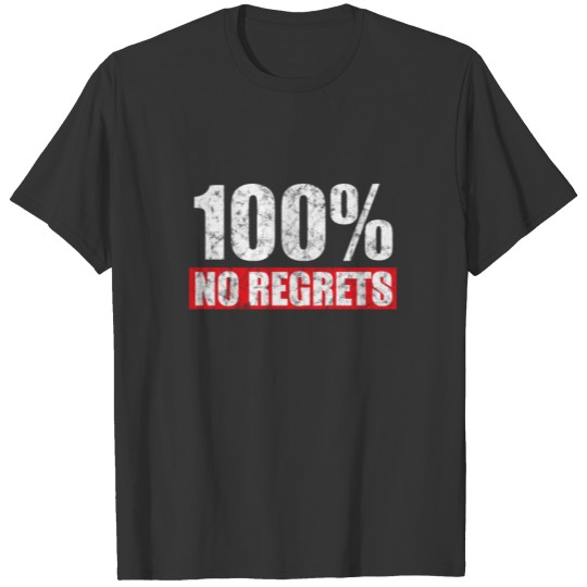 100% No Regrets - Positive Affirmation T-shirt