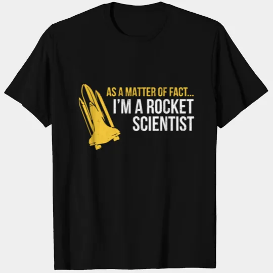 I'M A Rocket Scientist Funny Rocket Science Design T Shirts